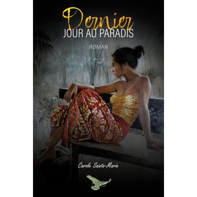 Dernier jour au paradis - Carole Sainte-Marie