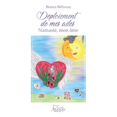 Déploiement de mes ailes, Namasté, mon âme |...
