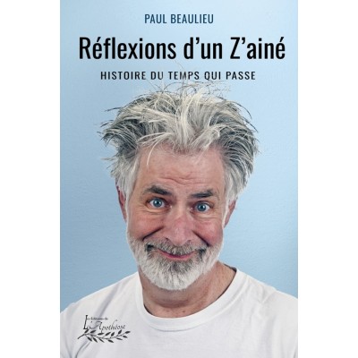 Réflexions d'un Z'ainé - Histoire du temps qui...