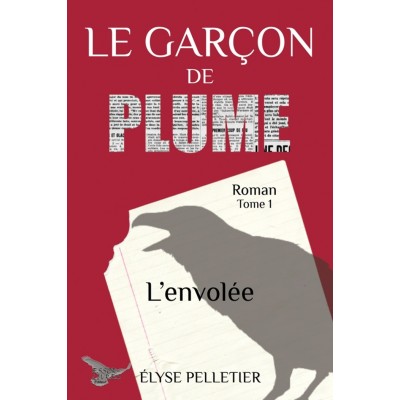 Le garçon de plume tome 1 L'envolée | Élyse...