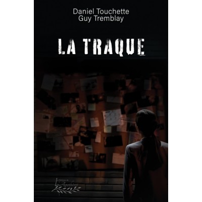 La Traque | Daniel Touchette et Guy Tremblay