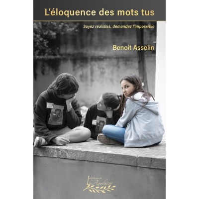 L'éloquence des mots tus | Soyez réalistes,...