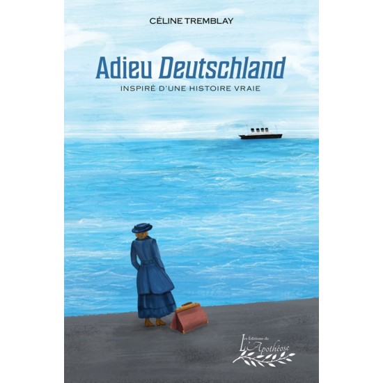 Adieu Deutschland - Céline Tremblay