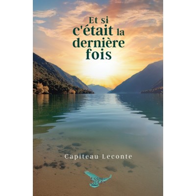Et si c'était la dernière fois | Capiteau...