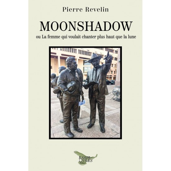 Moonshadow ou la femme qui voulait chanter plus...