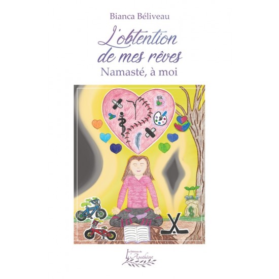 L'obtention de mes rêves, Namasté, à moi | Bianca Béliveau