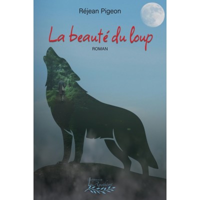 La beauté du loup | Réjean Pigeon