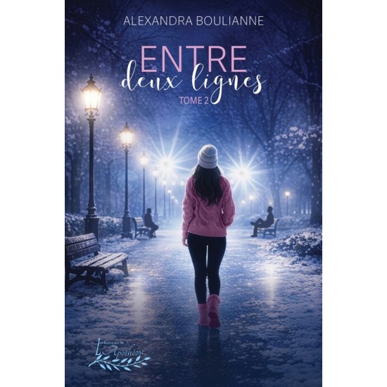Entre deux lignes tome 2 | Rien n'arrive pour rien | Alexandra Boulianne