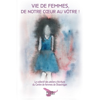 Vie de femmes, de notre cœur au vôtre ! | Le...