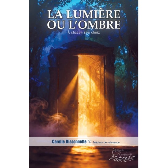 La lumière ou l'ombre | À chacun son choix |...