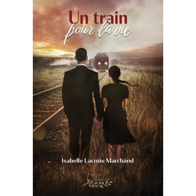 Un train pour la vie | Isabelle Lacroix-Marchand