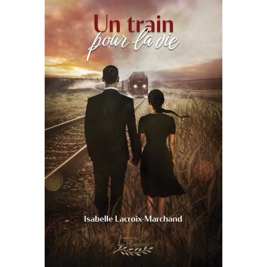 Un train pour la vie | Isabelle Lacroix-Marchand