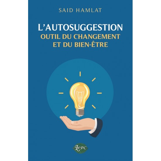 L'autosuggestion | Outil du changement et du bien-être | Said Hamlat