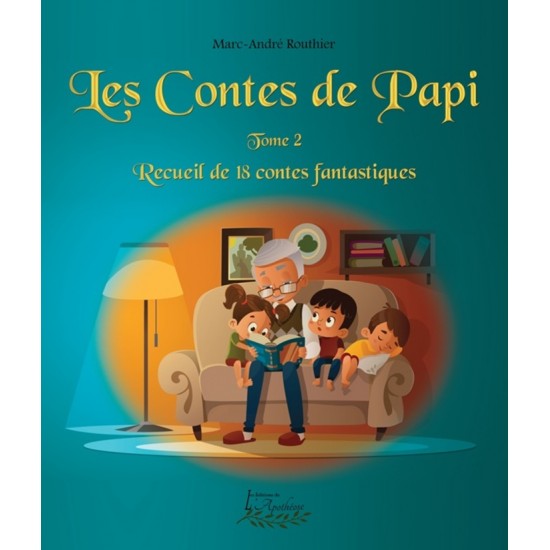 Les contes de Papi tome 2 | Marc-André Routhier Les contes de Papi tome 2 | Marc-André Routhier