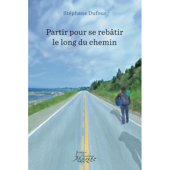 Partir pour se rebâtir le long du chemin | Stéphane Dufour