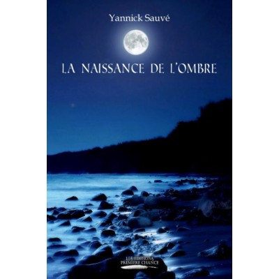 La naissance de l'ombre - Yannick Sauvé