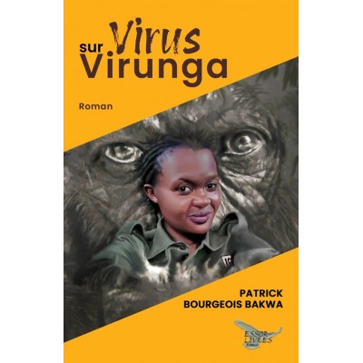 Virus sur Virunga | Patrick Bourgeois Bakwa