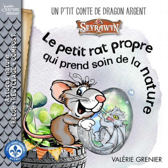 P'tit conte de dragon 6 - Le petit rat propre qui prend soin de la nature / Dragon Argent - Valérie Grenier