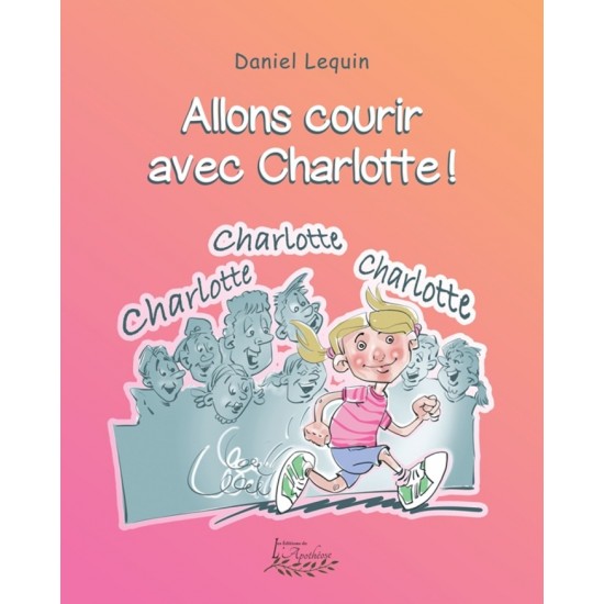 Allons courir avec Charlotte ! | Daniel Lequin