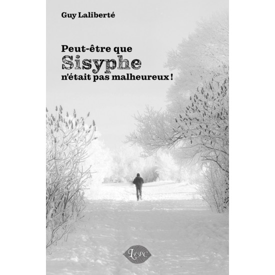 Peut-être que Sisyphe n'était pas malheureux ! |... Peut-être que Sisyphe n'était pas malheureux ! |...