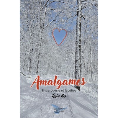 Amalgames | Entre poésie et facéties | Louise...