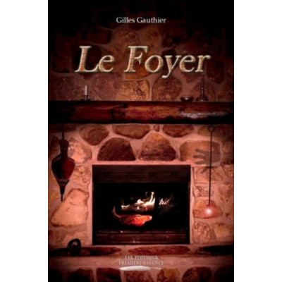 Le foyer - Gilles Gauthier