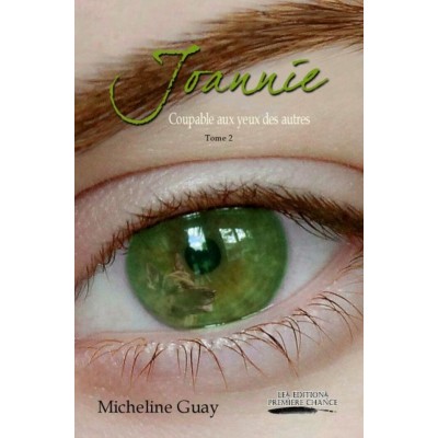 Joannie... Coupable aux yeux des autres tome 2 -...