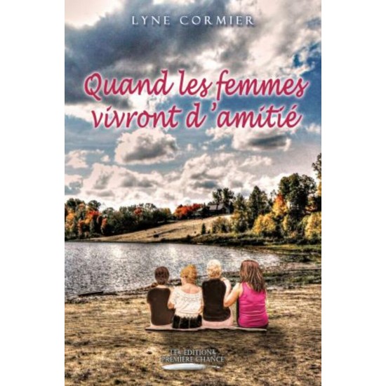 Quand les femmes vivront d'amitié - Lyne Cormier