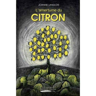 L'amertume du citron - Joannie Langlois