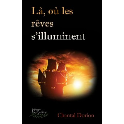 Là, où les rêves s'illuminent - Chantal Dorion