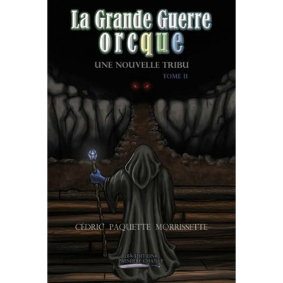 La Grande Guerre orcque Tome 2 : Une nouvelle...