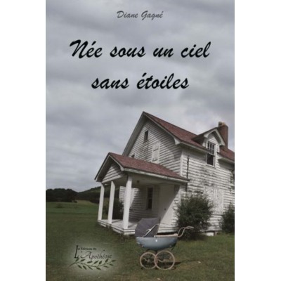 Née sous un ciel sans étoiles - Diane Gagné