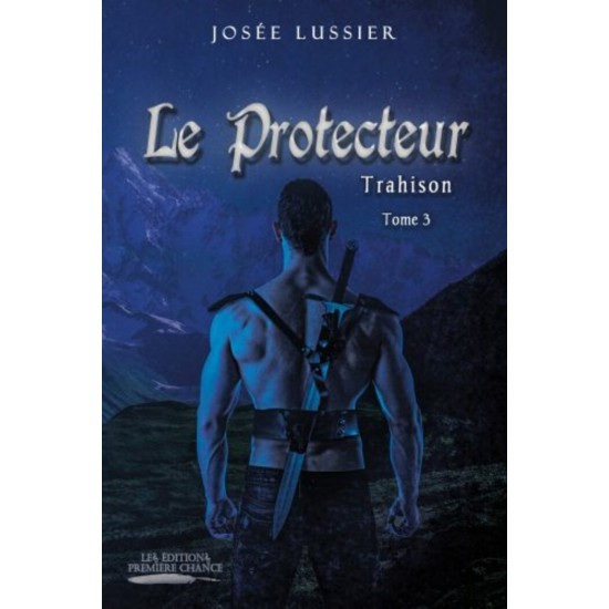 Le protecteur tome 3 – Josée Lussier