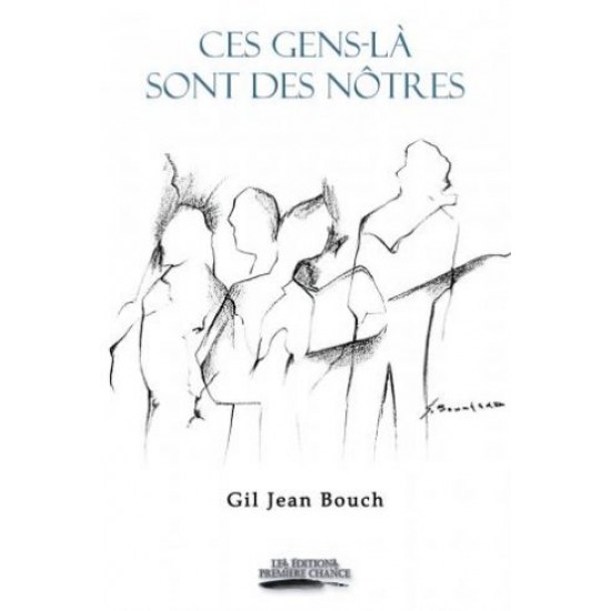 Ces gens-là sont des nôtres – Gil Jean Bouch