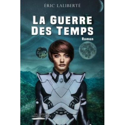 La guerre des temps – Éric Laliberté