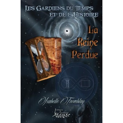 Les Gardiens du Temps et de l'Histoire : La reine...