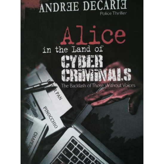 Alice in the land of Cybercriminals - Andrée...