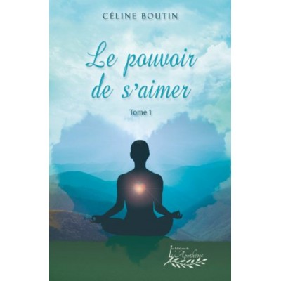 Le pouvoir de s'aimer - Céline Boutin