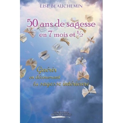 50 ans de sagesse en 7 mois et 1/2 – Lise...