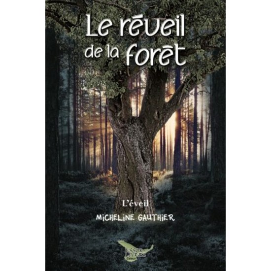Le réveil de la forêt – Micheline Gauthier