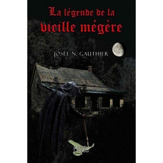 La légende de la vieille mégère - Josée N. Gauthier