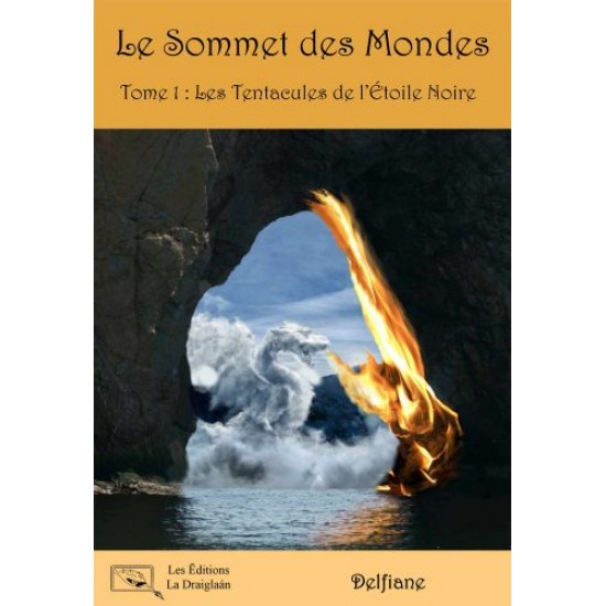 Le Sommet des Mondes  Tome 1 : Les Tentacules de  l’Étoile Noire - Delfiane