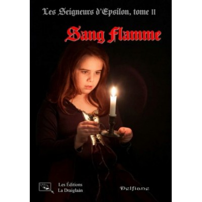 Les Seigneurs d'Epsilon Tome 2 : Sang flamme -...