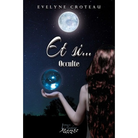 Et si... Occulte - Evelyne Croteau