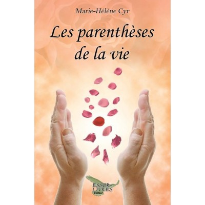 Les parenthèses de la vie - Marie-Hélène Cyr