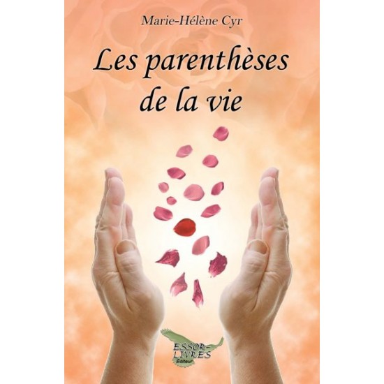 Les parenthèses de la vie - Marie-Hélène Cyr