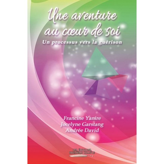 Une aventure au coeur de soi - Francine Yanire, Jocelyne Garstang et Andrée David