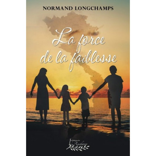 La force de la faiblesse - Normand Longchamps