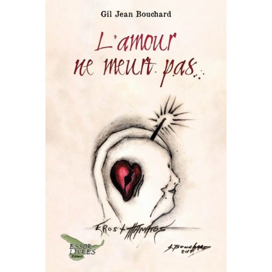 L'amour ne meurt pas - Gil Jean Bouchard