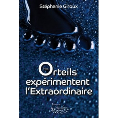 Mes orteils expérimentent l’extraordinaire –...